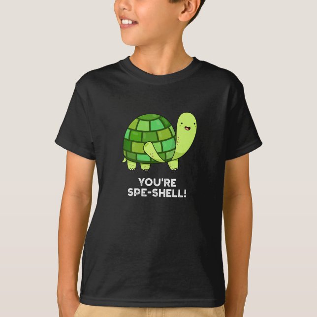 You're Spe-shell Funny Tortoise Pun Dark BG T-Shirt (Front)