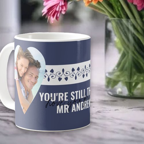 Youre Still the One Heart Photos Blue Personalized Coffee Mug