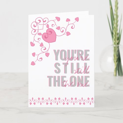 Youre Still the One Typography Heart Valentines Holiday Card