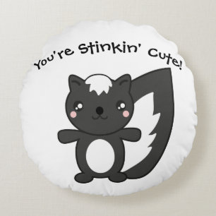 You're Stinkin' Cute! Round Pillow