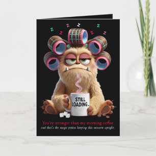 You're stronger than my Morning Coffee, Funny  Card