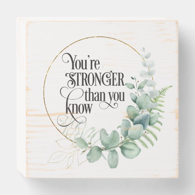 You're Stronger Than You Know Wood Sign (Front Horizontal)