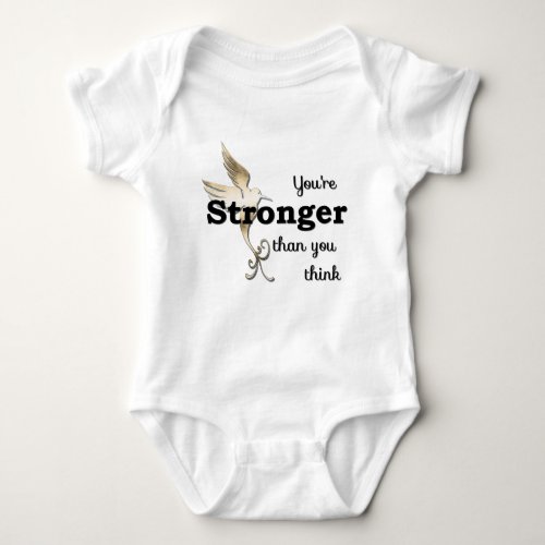 Youre Stronger Than You Think Baby Bodysuit