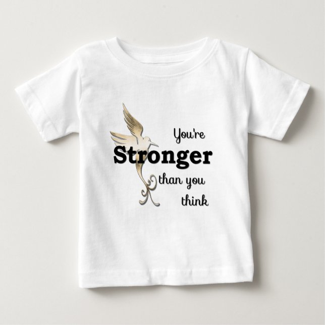 You're Stronger Than You Think Baby T-Shirt (Front)
