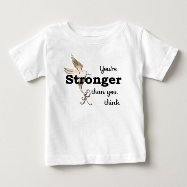 You're Stronger Than You Think Baby T-Shirt (Front)