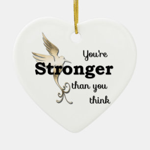 You're Stronger Than You Think Ceramic Ornament