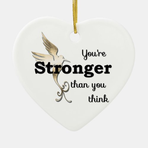 Youre Stronger Than You Think Ceramic Ornament