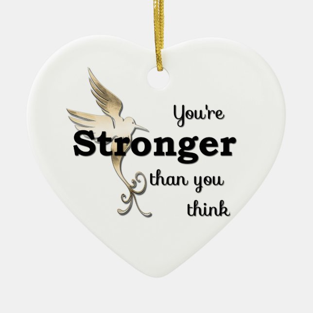 You're Stronger Than You Think Ceramic Ornament (Front)