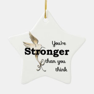 You're Stronger Than You Think Ceramic Ornament