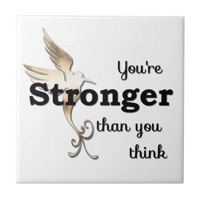 You're Stronger Than You Think Ceramic Tile (Front)