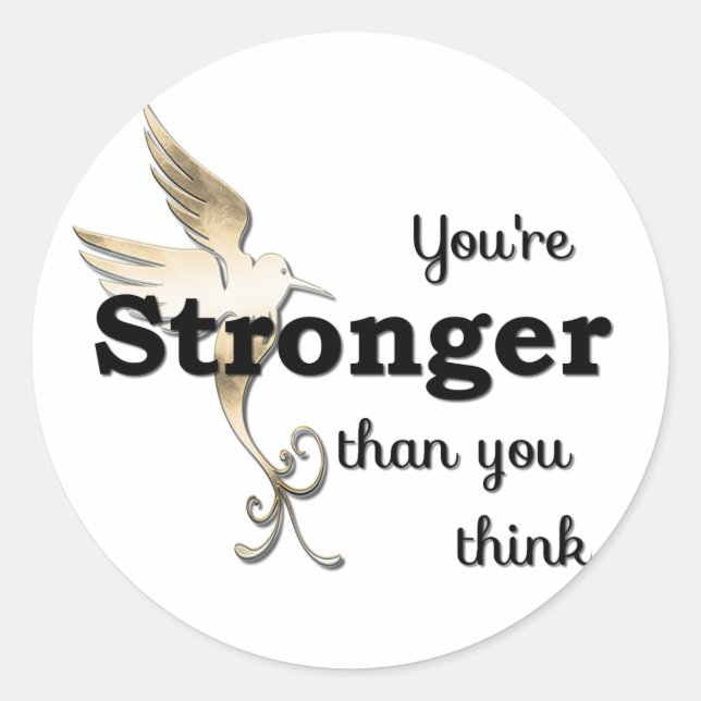 You're Stronger Than You Think Classic Round Sticker (Front)