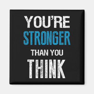 You're Stronger Than You Think Motivational Magnet