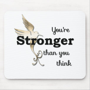 You're Stronger Than You Think Mouse Pad