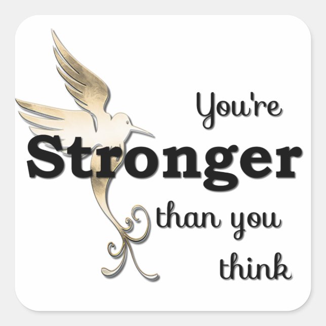 You're Stronger Than You Think Square Sticker (Front)
