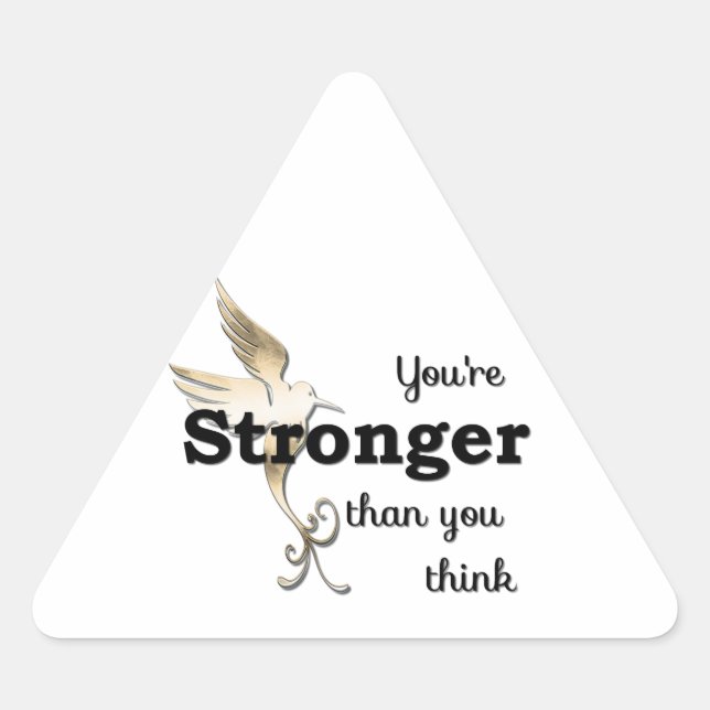 You're Stronger Than You Think Triangle Sticker (Front)