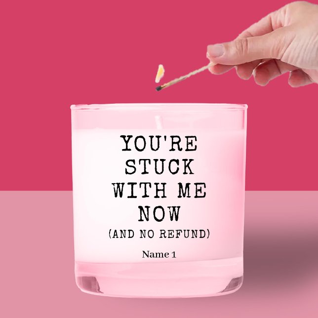You're Stuck with Me Now Funny Anniversary Love Scented Candle (You're Stuck with Me Now Funny Anniversary Love Scented Candle)