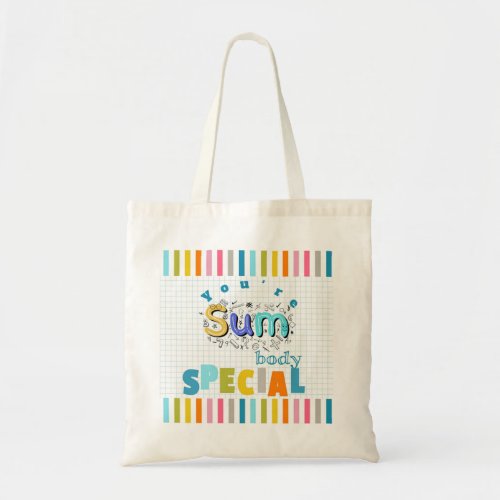 Youre sum body special teacher maths kindergarten tote bag