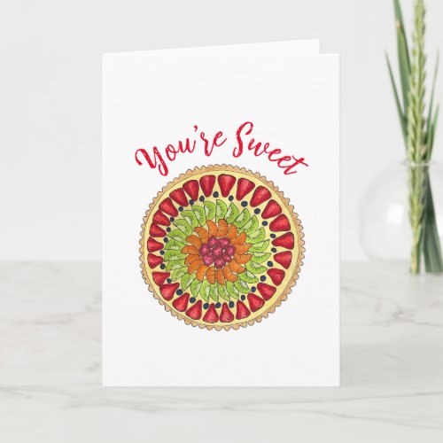 Youre Sweet Fruit Tart Pie French Pastry Card