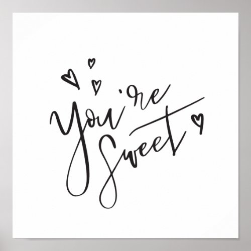 Youre Sweet Modern Calligraphy Valentine Art Poster