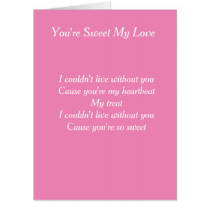 You're sweet my love card