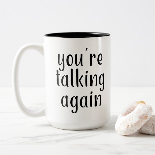 Youre Talking Again Before Morning Coffee 2 Two_Tone Coffee Mug