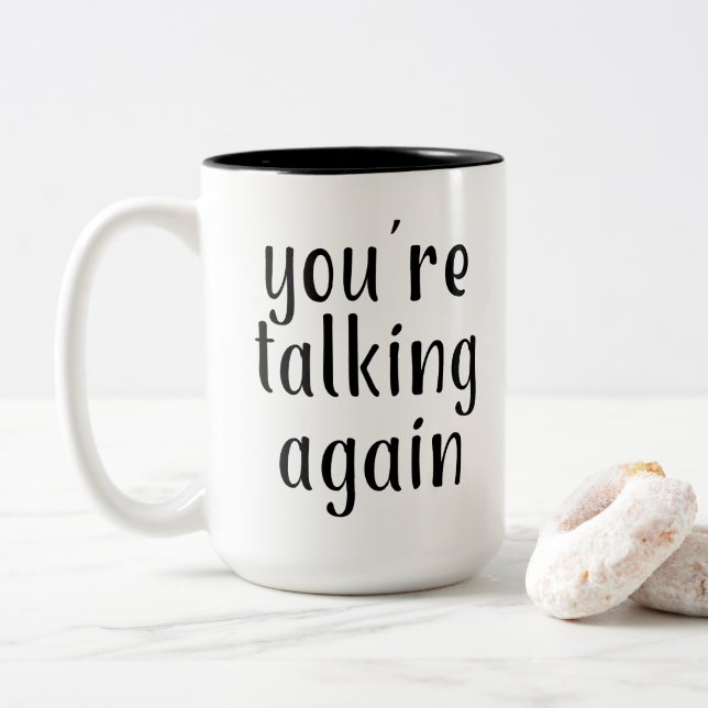 "You're Talking Again" (Before Morning Coffee) 2 Two-Tone Coffee Mug (With Donut)