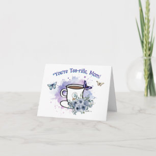 You're Tea-rific, Mom! Folded Greeting Card