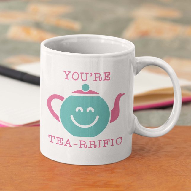 You're Tea-rrific Coffee Mug (Creator Uploaded)
