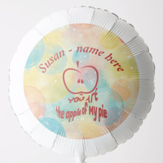 You're the Apple of My Pie Balloon