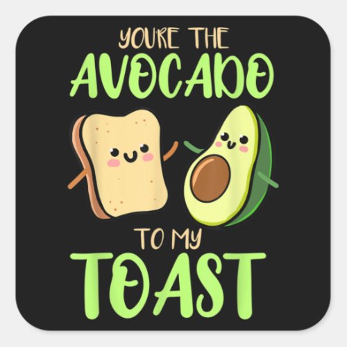 Youre The Avocado To My Toast Valentines Day Square Sticker