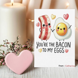 You're the bacon to my eggs Funny Valentine  Holiday Card