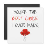 You're the Best Choice I Ever Made Magnet Card You're the Best Choice I Ever Made Magnet Card