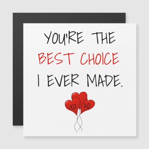 Youre the Best Choice I Ever Made Magnet Card