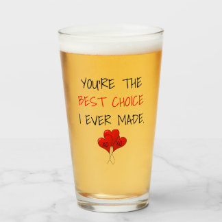 You're the Best Choice I Ever Made Valentine Glass