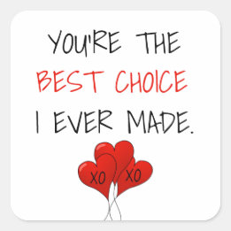 You're the Best Choice I Ever Made Valentine Square Sticker