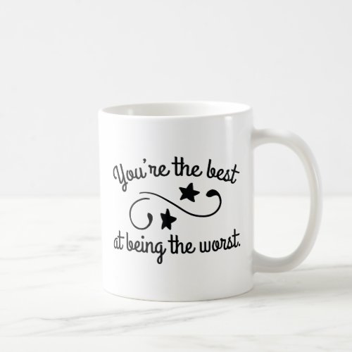 Youre The Best Coffee Mug