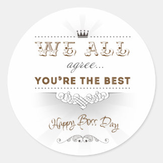You're the best, Happy Boss's Day Classic Round Sticker
