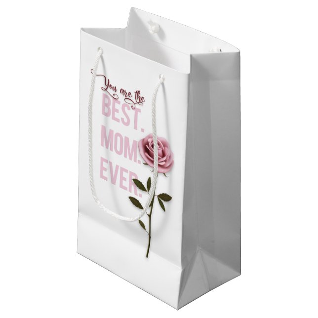 You're the Best Mom Ever Mother's Day Pink Rose Small Gift Bag (Front Angled)