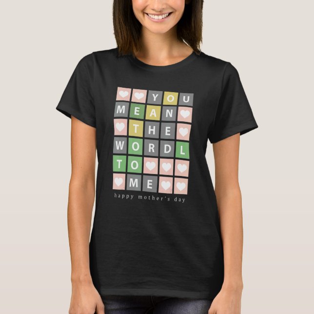 You're The Best Mom In The Wordl  Mothers Day T-Shirt (Front)