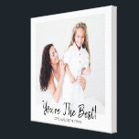 You're The Best Mother's Day Birthday Photo Canvas<br><div class="desc">Personalize the custom text above. You can find additional coordinating items in our "FOR MOM" collection.</div>