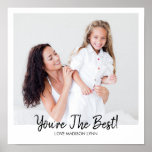 You're The Best Mother's Day Birthday Photo Print<br><div class="desc">Personalize the custom text above. You can find additional coordinating items in our "FOR MOM" collection.</div>