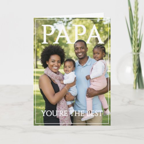You're the Best PAPA Photo Fathers Day Holiday Card
