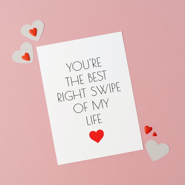 You're the best right swipe of my life Valentine's Card (Creator Uploaded)