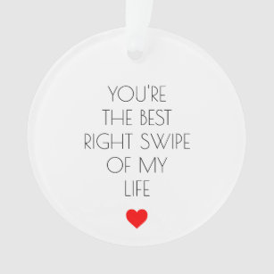 You're the best right swipe of my life Valentine's Ornament