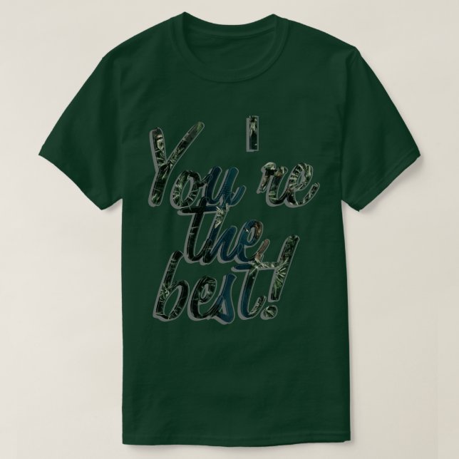 Youre the best T-Shirt (Design Front)