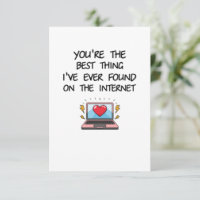 You're The Best Thing I've Ever Found On Internet 
