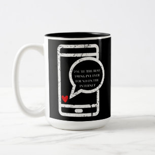 You're The Best Thing I've Ever Found On The Inter Two-Tone Coffee Mug