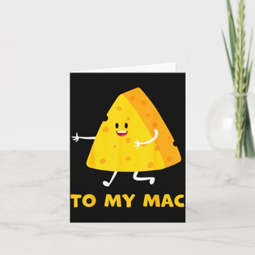 You're The Cheese To My Mac Funny Matching Couples Card