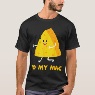 You're The Cheese To My Mac Funny Matching Couples T-Shirt