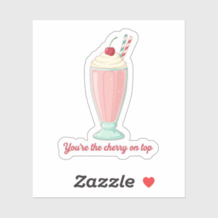 You're The Cherry On Top Retro Diner Milkshake Sticker